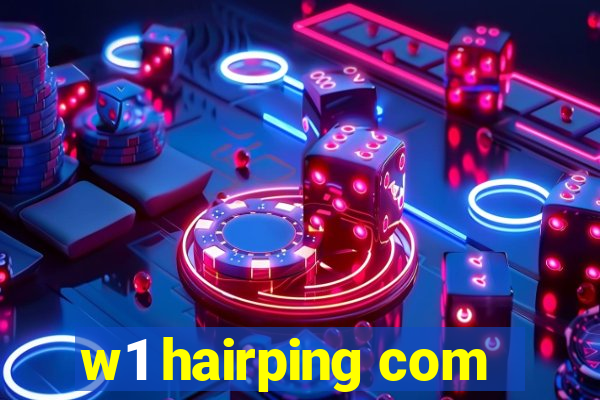 w1 hairping com